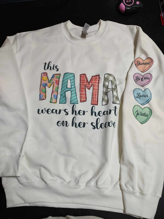 This Mama wears her heart on her sleeve sweatshirt