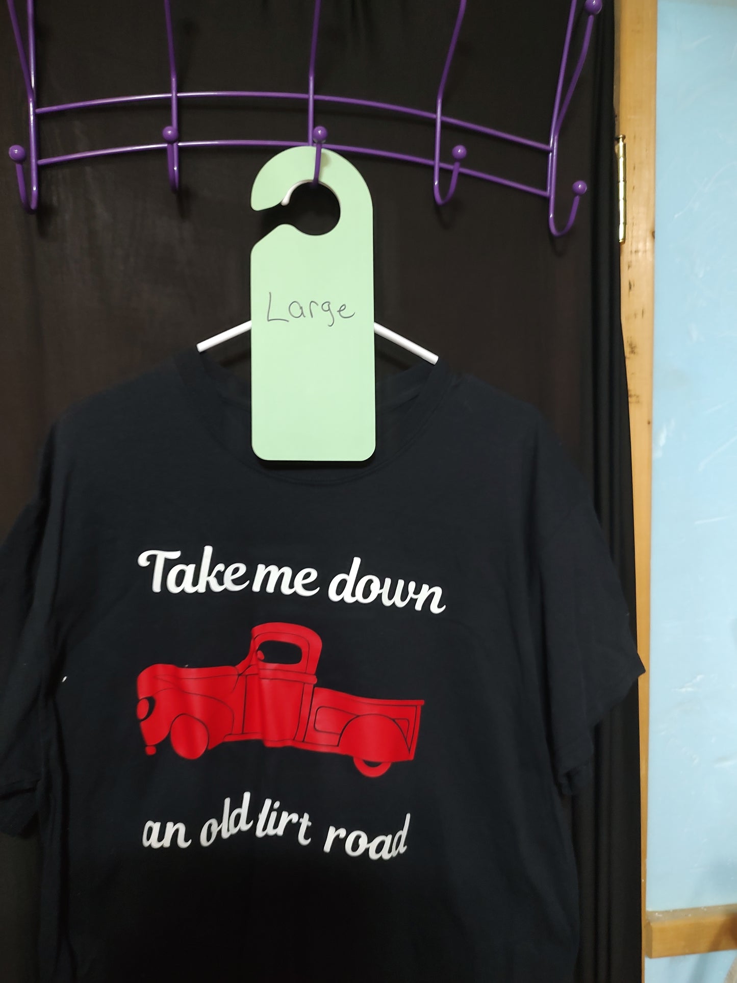 Take me down an old dirt rd large clearance t-shirt