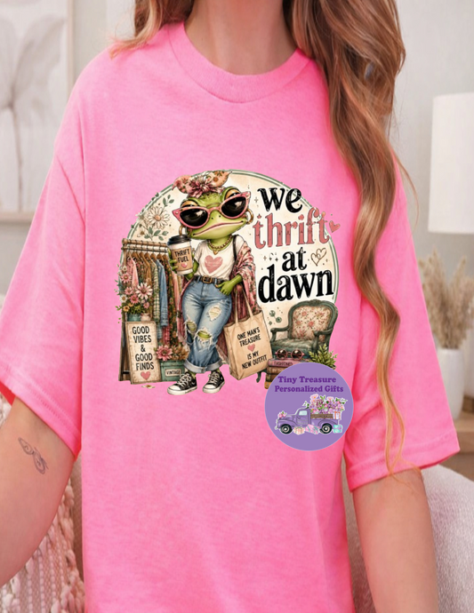 We thrift at dawn t-shirt