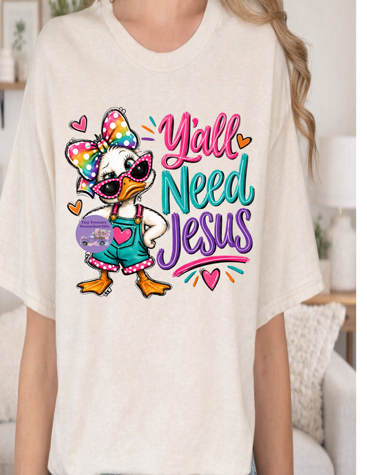 Ya'll need Jesus duck t-shirt